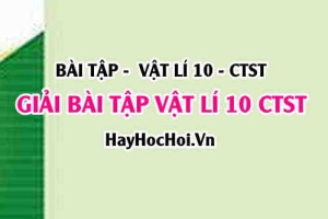 Giải Bài tập Vật lí 10 SGK Chân trời sáng tạo